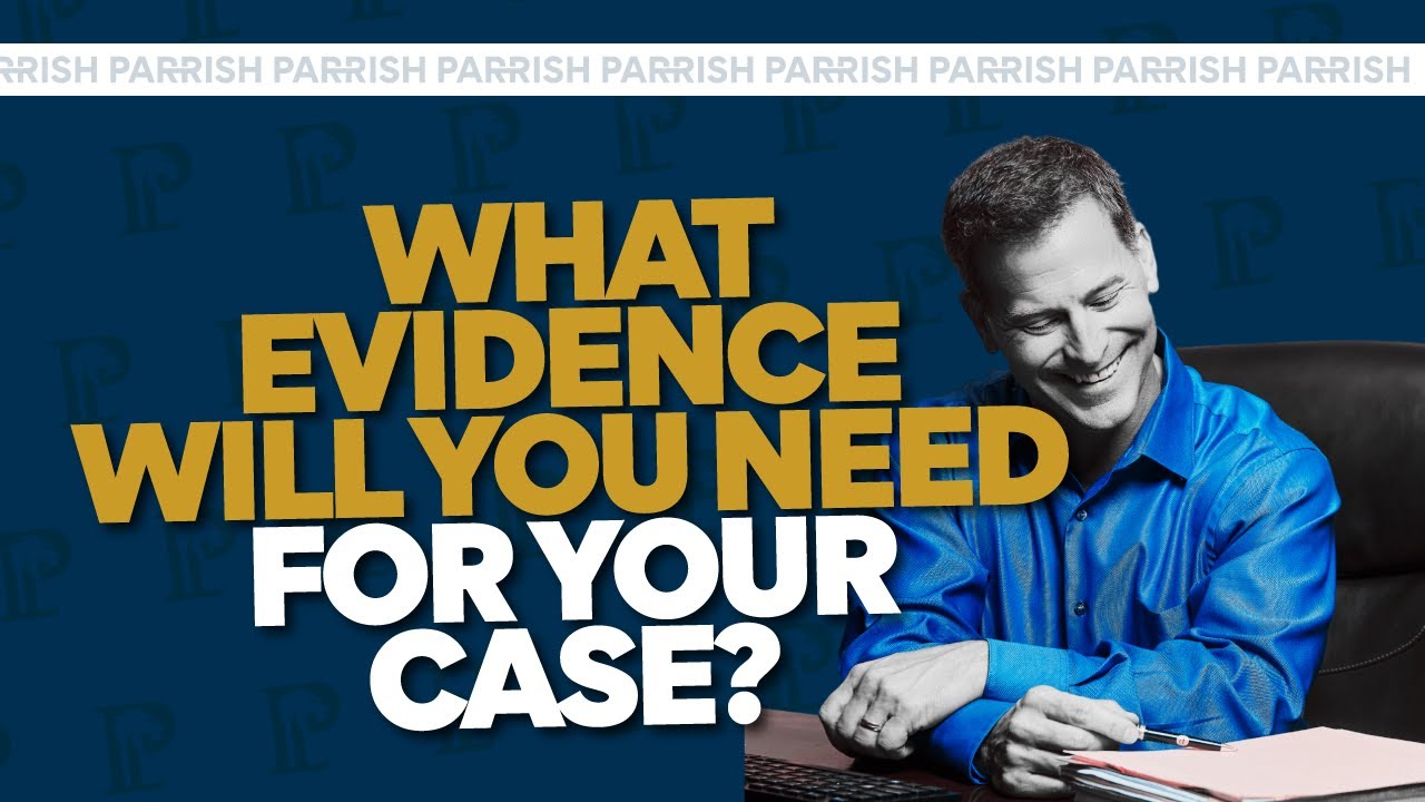 Parrish Law Firm | What Evidence Will I Need To Support My Personal Injury Case?