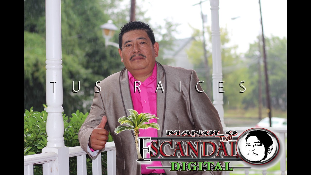 TUS RAICES (MANOLO Y SU ESCANDALO DIGITAL)