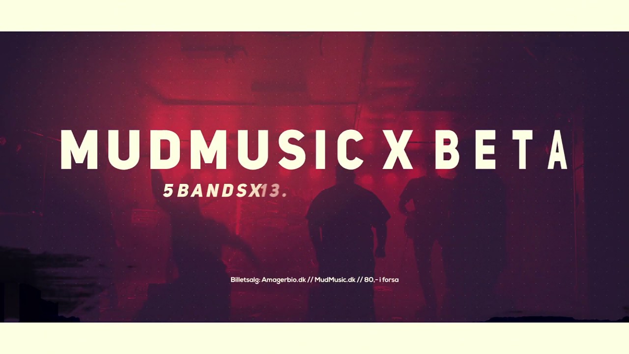 MudMusic LIVE // 5 BANDS // 13. FEBRUAR // BETA, Kbh