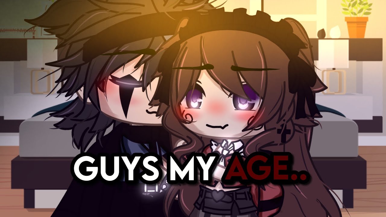 ❤️‍🔥🚫//Guys My Age//🚫❤️‍🔥//GLMV//GachaLife