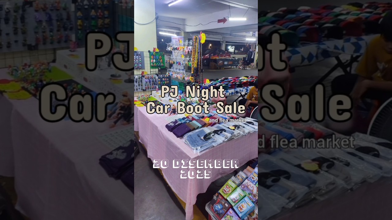 PJ Night Carboot Sale & flea market at Kompleks C MBPJ