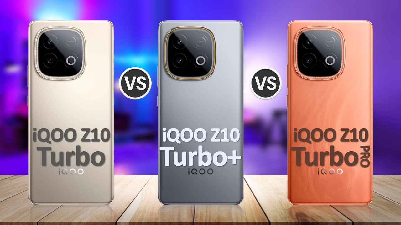 iQOO Z10 Turbo Plus VS iQOO Z10 Turbo VS iQOO Z10 Turbo Pro