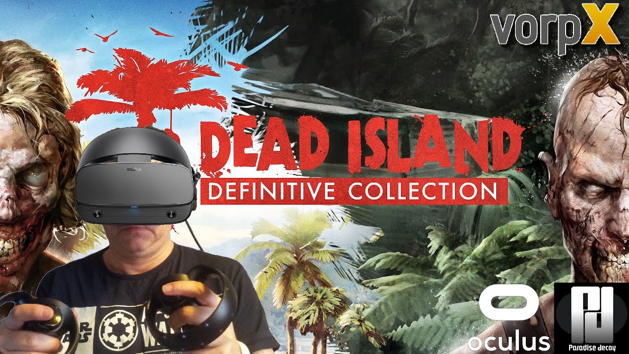 DEAD ISLAND in VR (Gameplay and Guide) // Oculus Rift S // RTX 2070 Super
