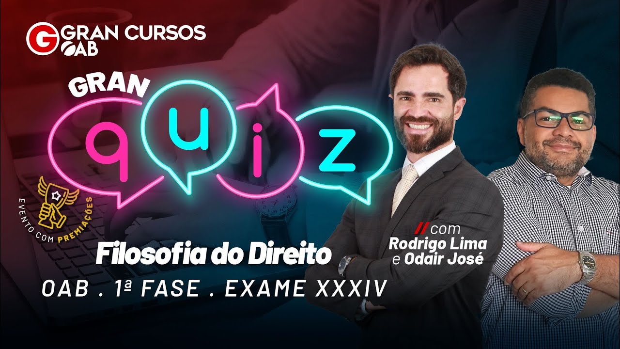 Gran Quiz OAB 1ª fase do Exame XXXIV  - Filosofia do Direito com Rodrigo Lima e Odair José