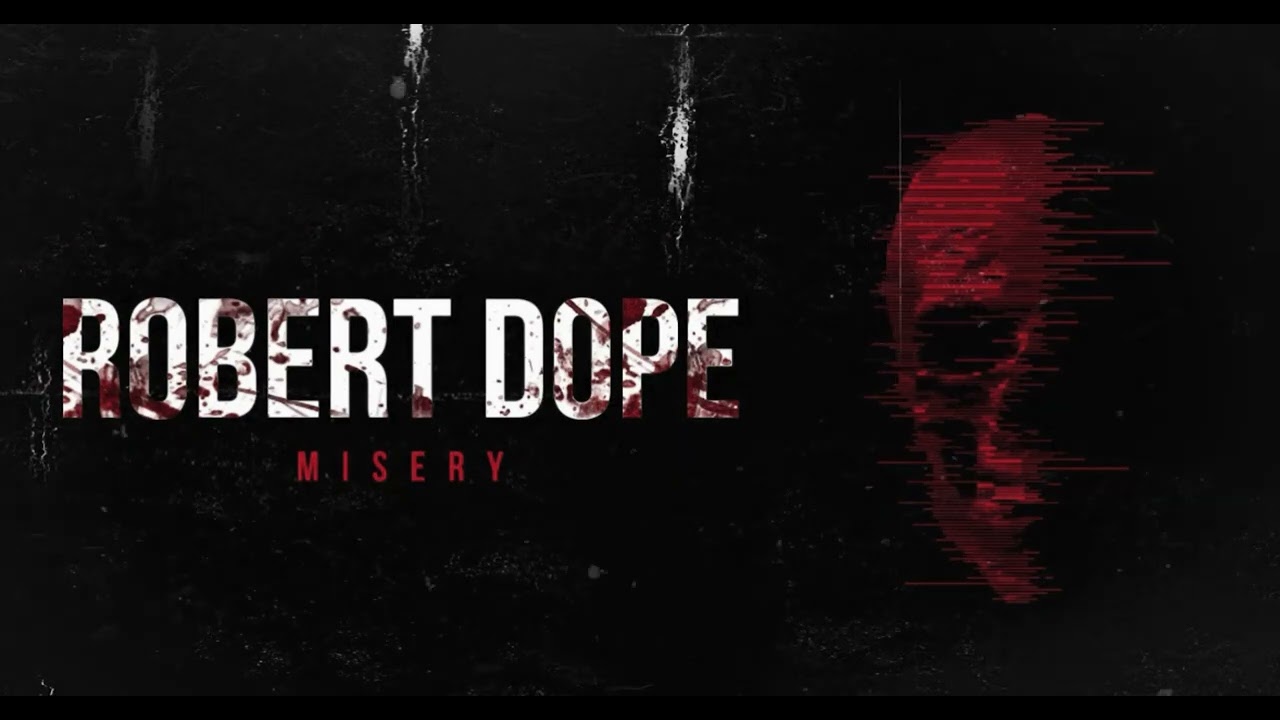 Robert Dope - Misery