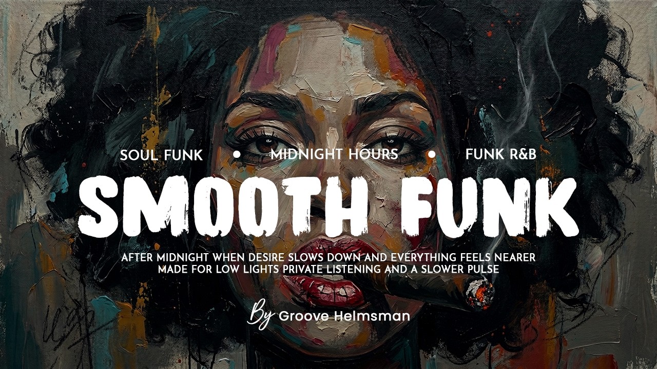 SMOOTH FUNK | Vol. 05 | Late Night Soul Funk Mix for After Hours Listening