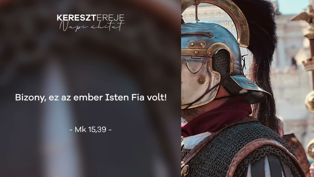 Bizony ez az ember Isten Fia volt - Napi áhítat