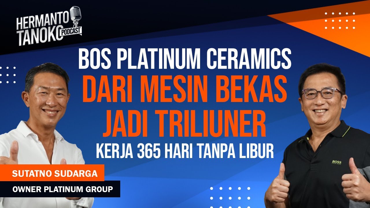 DARI MESIN BEKAS JADI TRILIUNER KERJA 365 HARI TANPA LIBUR | SUTATNO SUDARGA (PART 1)