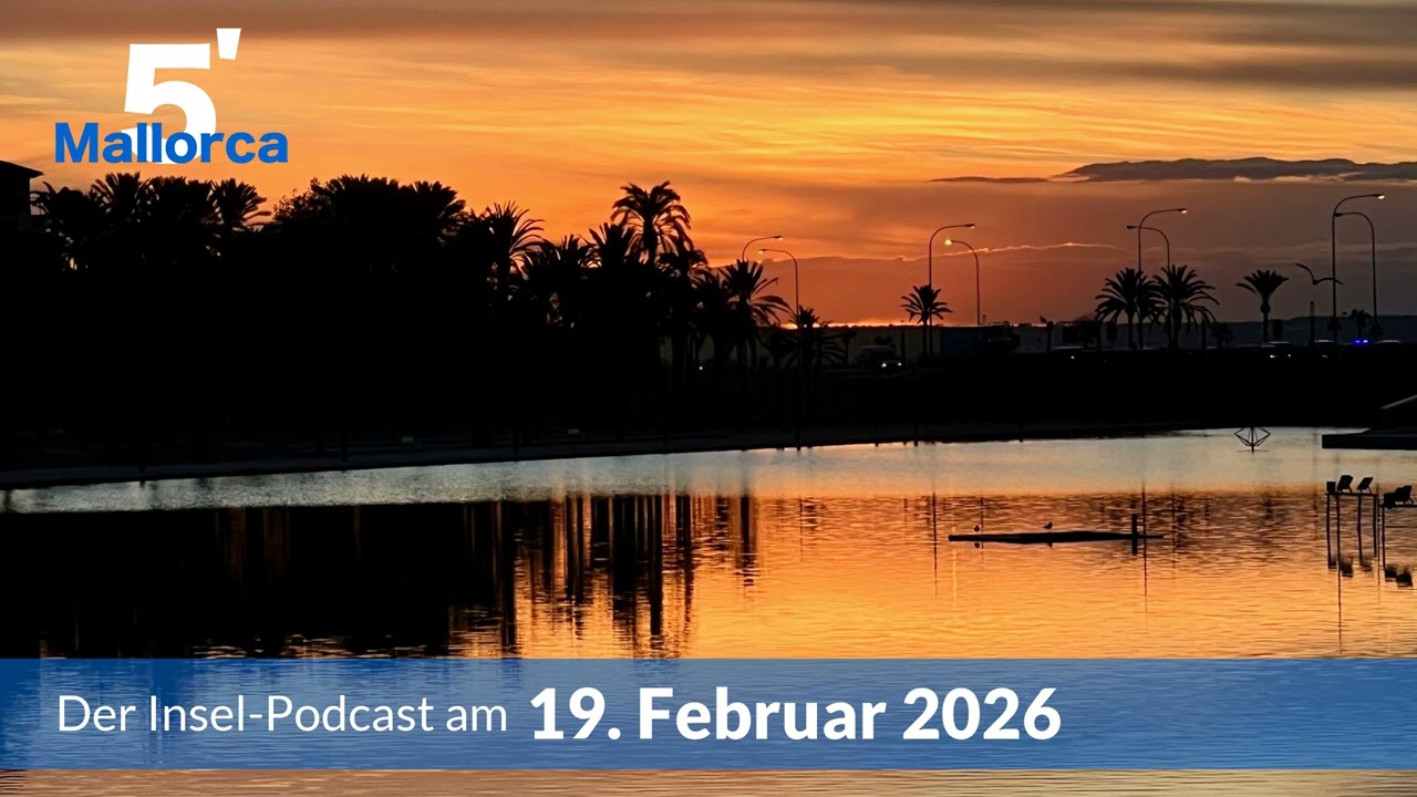 Nachrichten am 19. Februar 2026 | 5 Minuten Mallorca – der Insel-Podcast 1496