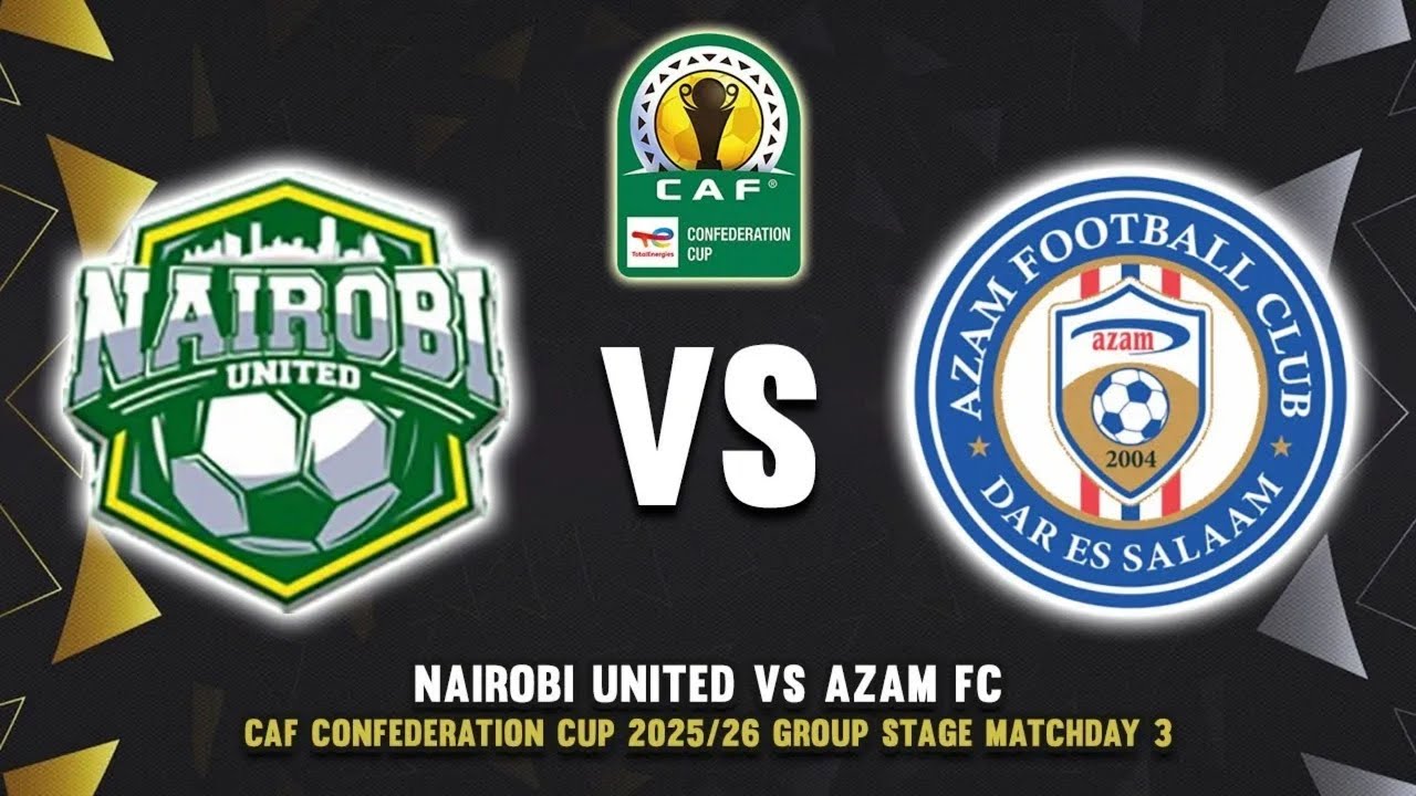 Could These Be Reasons Why Nairobi United Lost 1-2 To Azam FC In CAF Confederation Cup