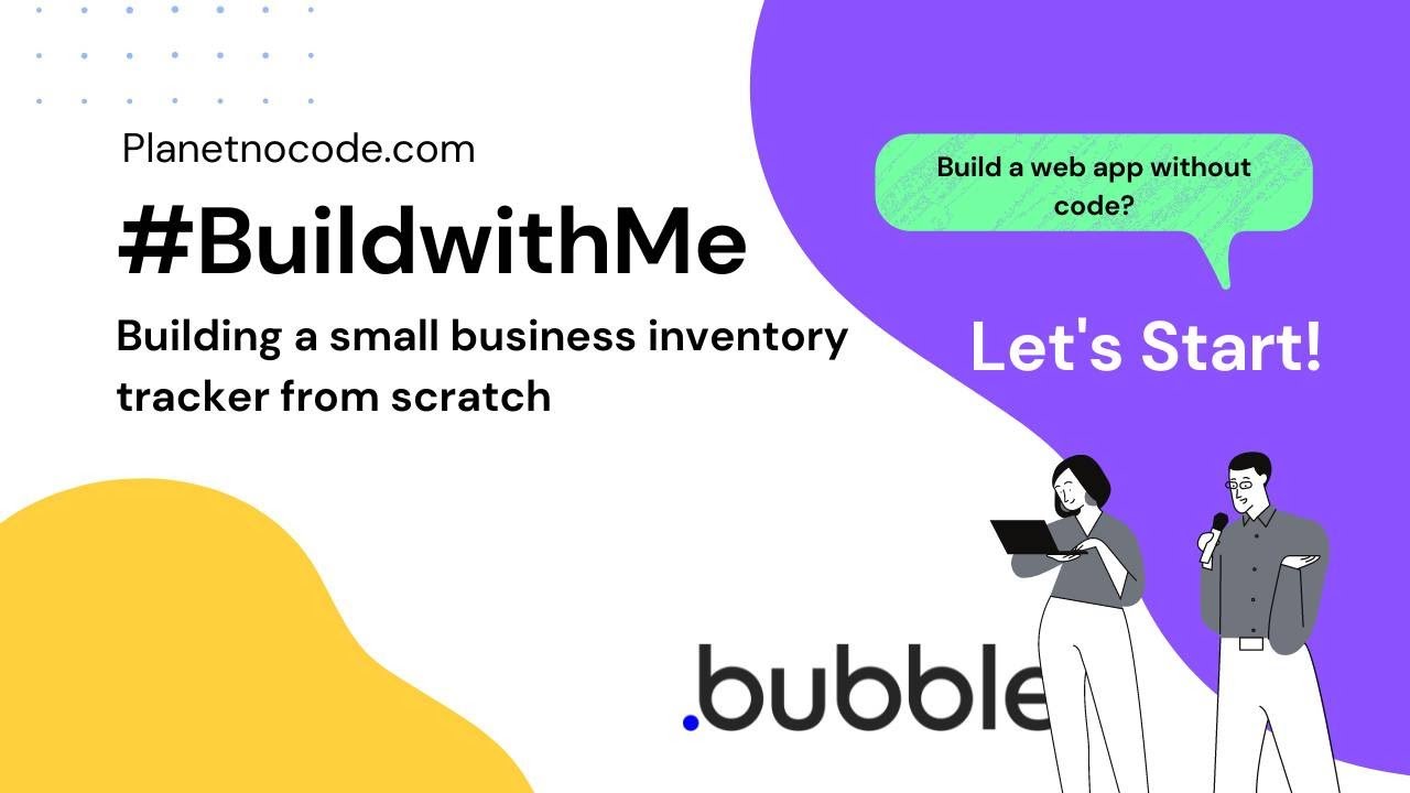 How to build a no-code inventory tracker with Bubble.io from scratch - Part 1 #buildinpublic