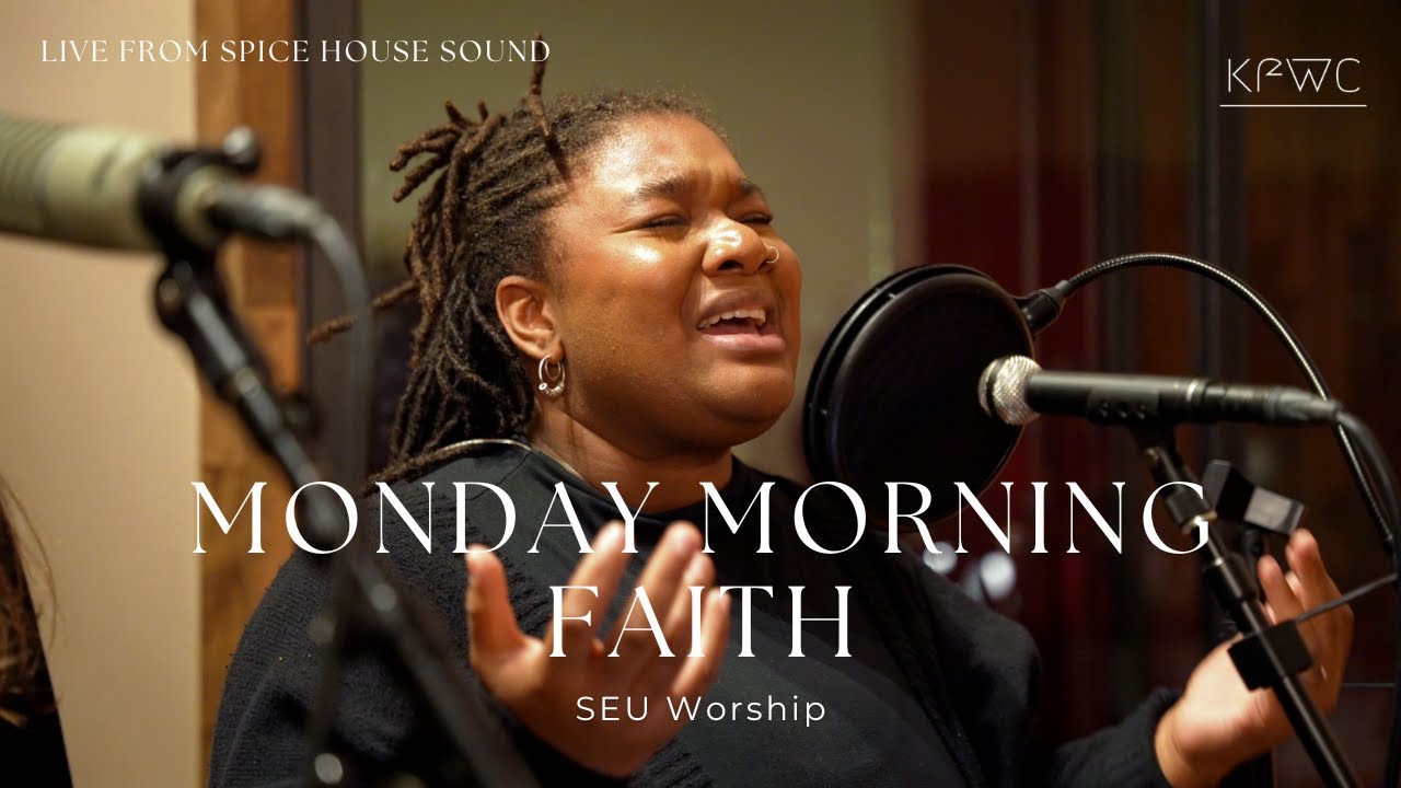 Monday Morning Faith - SEU Worship (KF Worship Cover)