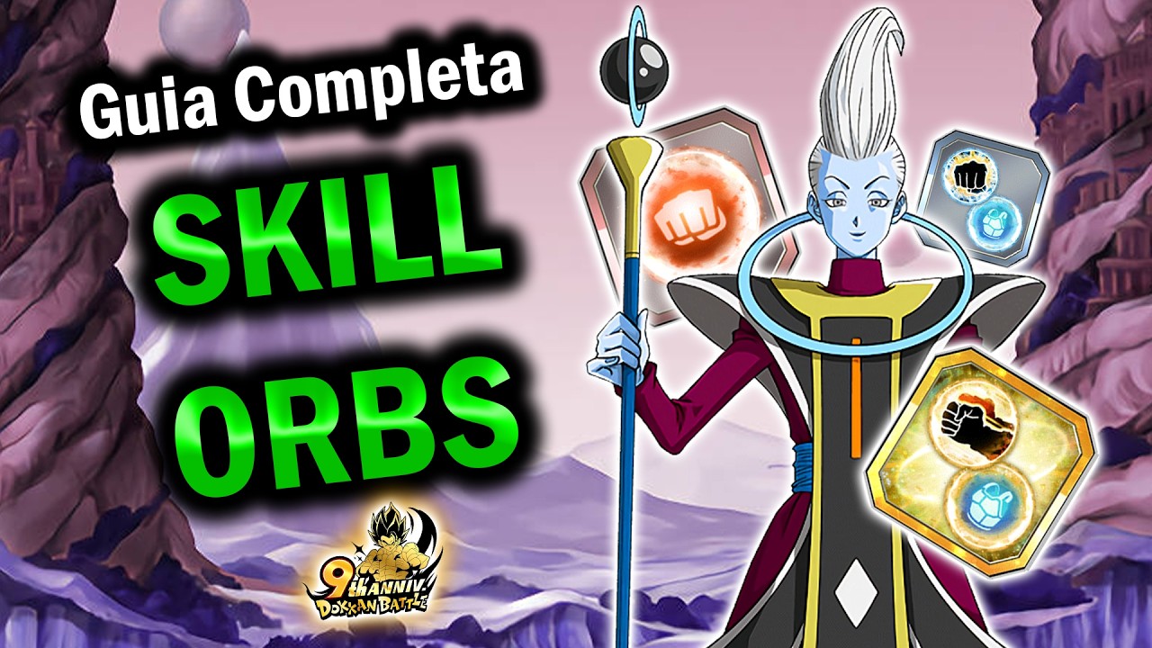 Todas las Skill Orbs del Juego y Como Farmearlas! - Guia Completa - (DBZ: Dokkan Battle)