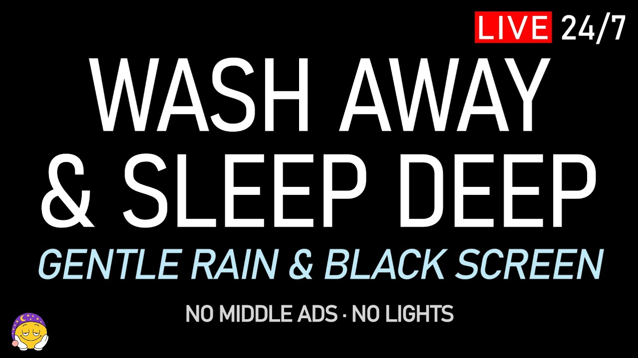 🔴 WASH AWAY THE DAY & SLEEP DEEP | Gentle Rain Sounds + Black Screen | Melt Tension & Rest Deeply