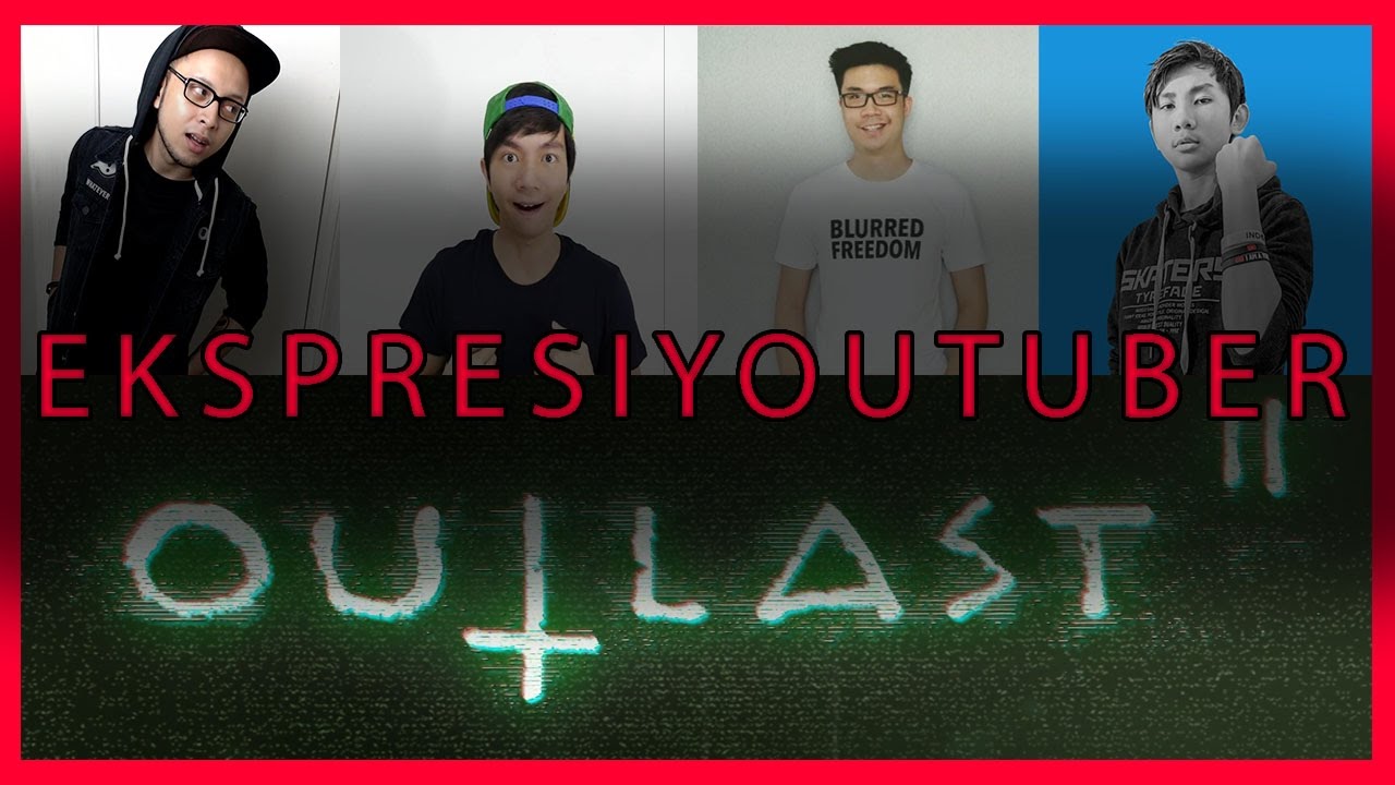 EKSPRESI YOUTUBER MAIN OUTLAST II (Miawaug, Pokopow, The Joomers, Christopher Devin, Kyle Zefanya)