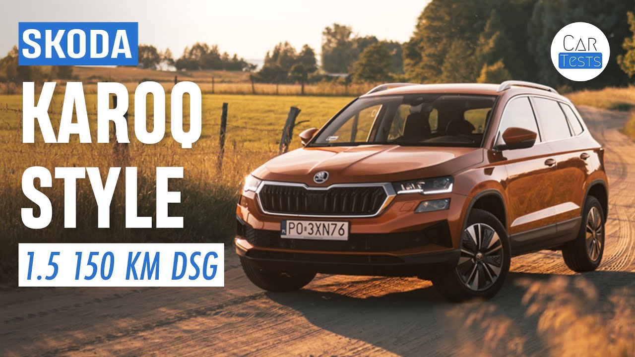 Skoda Karoq 2022 Style 1.5 TSI 150 KM DSG: Bestseller, wersja poprawiona - test i jazda próbna