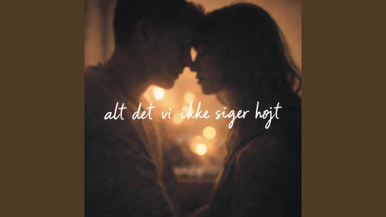 Alt Det Vi Ikke Siger Højt