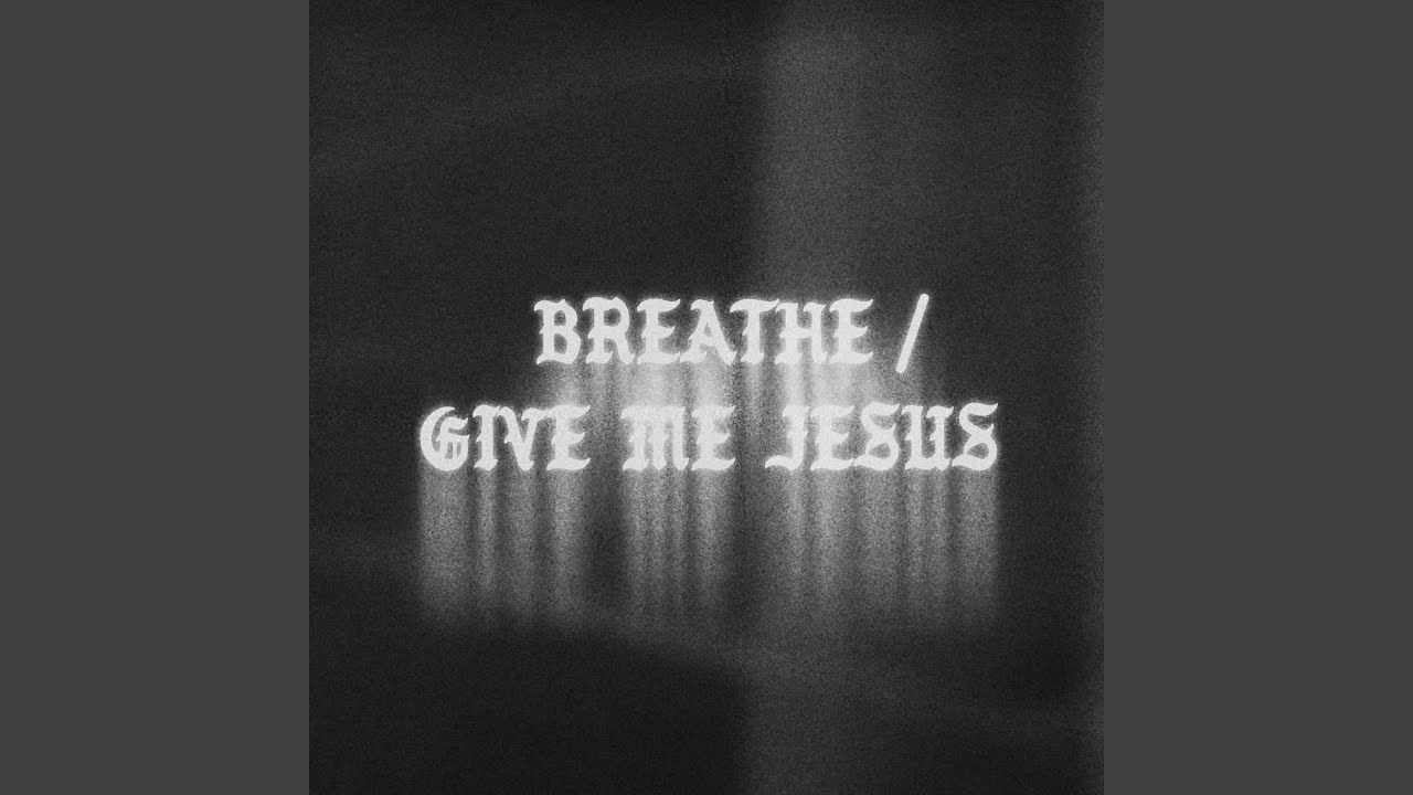 Breathe/Give Me Jesus (Live)