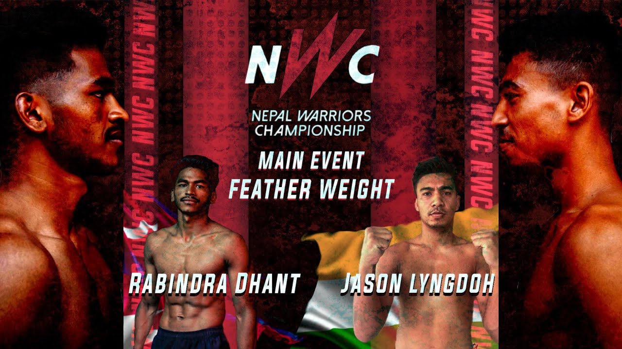 MAIN EVENT : Rabindra Dhant (NEPAL) vs Jason Lyngdoh (INDIA) - Nepal Warriors Championship 2023