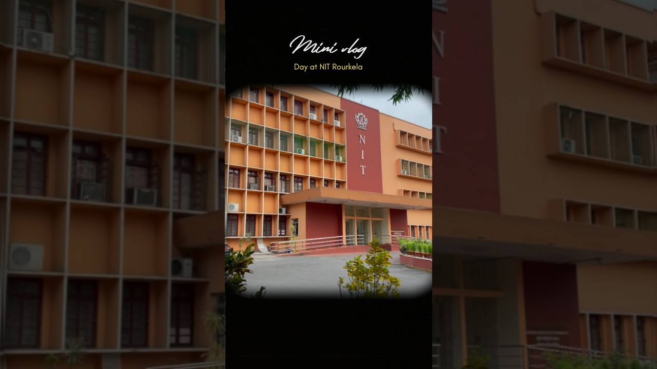 A day at NIT Rourkela! [student life, mini vlog, NIT Rourkela, internship, summer research intern]