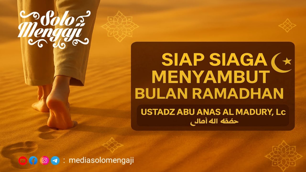 Siap Siaga Menyambut Bulan Ramadhan┃ Ustadz Abu Anas Al Madury, Lc حفظه الله تعالى
