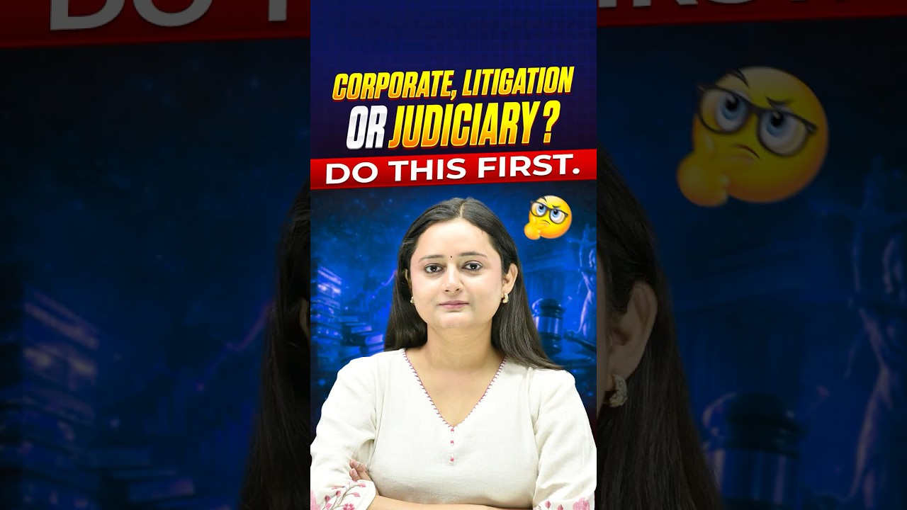 Corporate, Judiciary or Litigation? First do this in your Law School