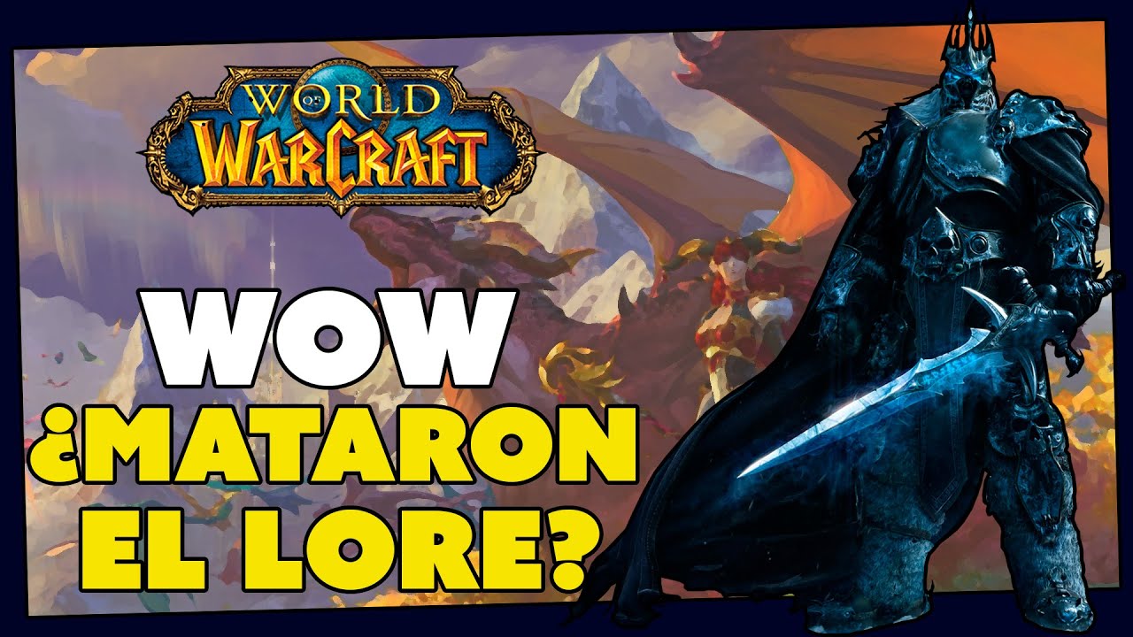 World of Warcraft: EL DECLIVE DEL LORE