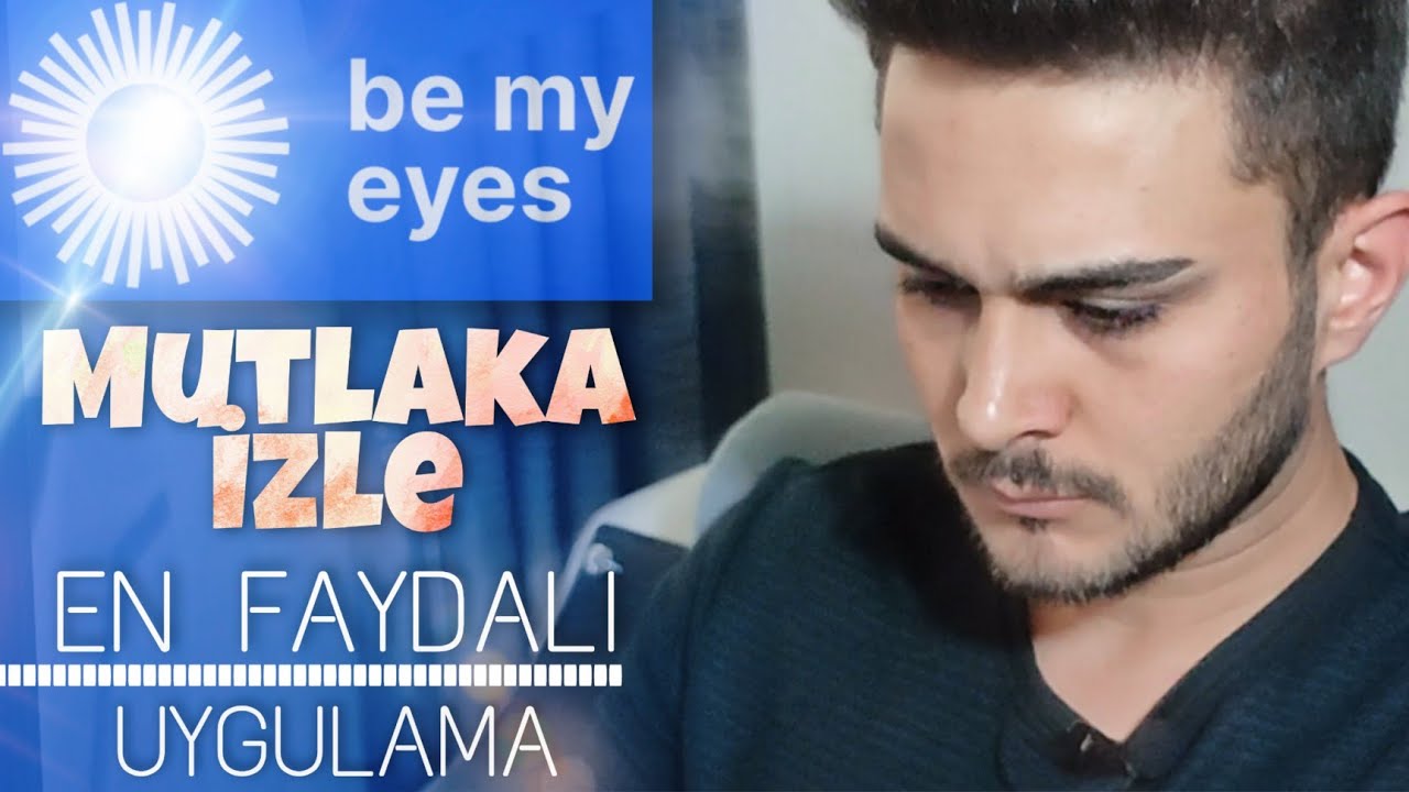 Görme Engellilere Yardımcı Ol | BE MY EYES | GÖZLERİM OL