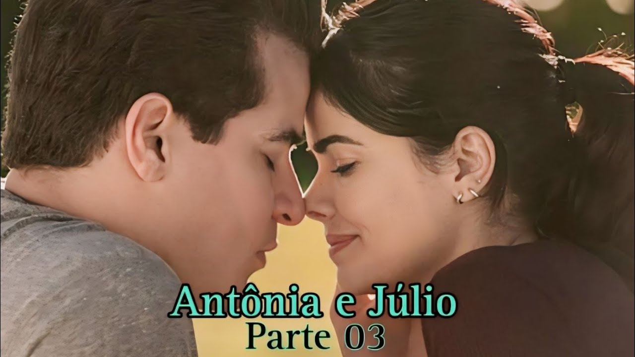A HISTÓRIA DE ANTÔNIA E JÚLIO |PARTE 03(comentada)