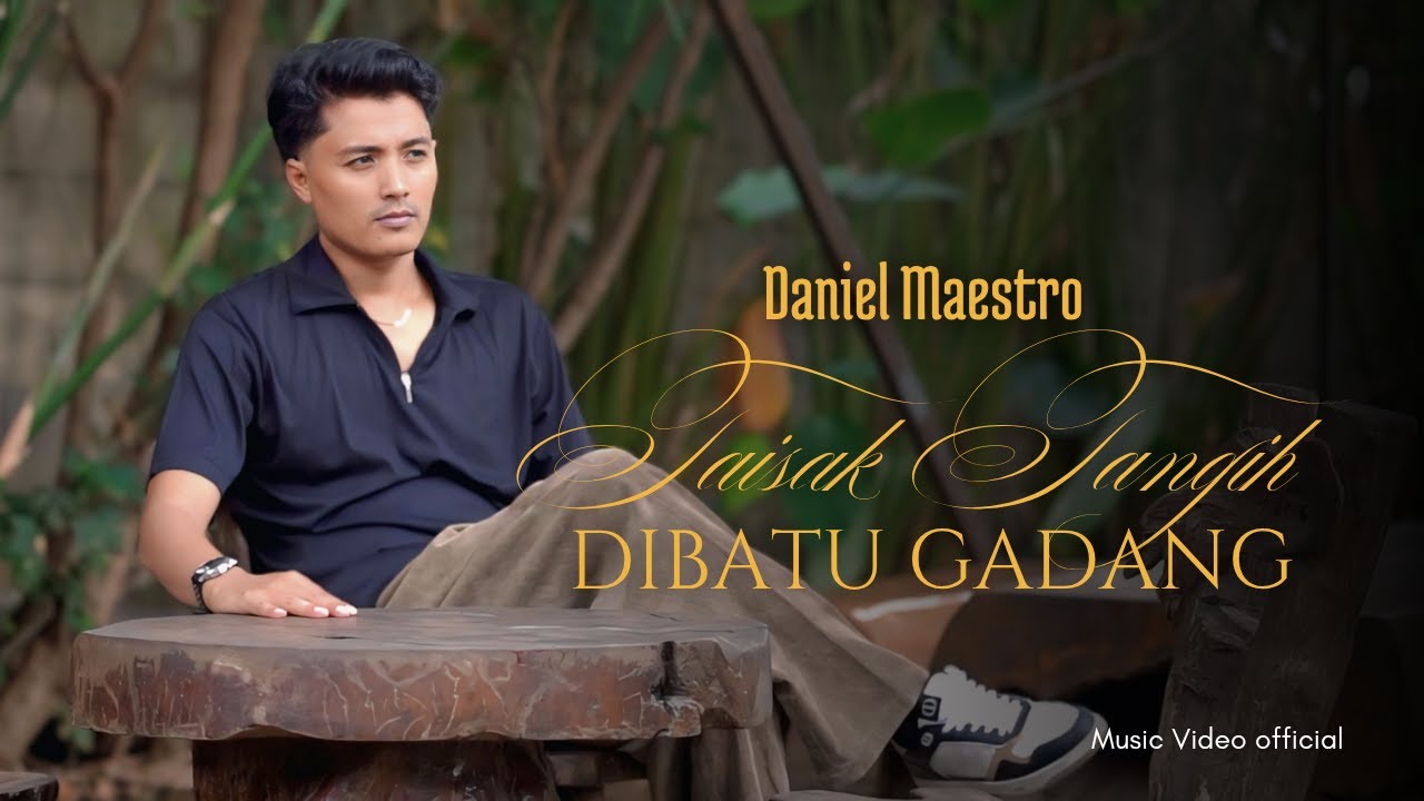 Daniel Maestro - Taisak Tangih di Batu Gadang (Official Music Video)