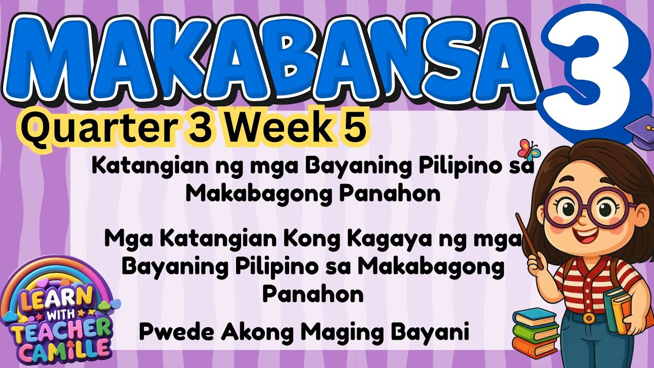 Makabansa 3 Quarter 3 Week 5 - Katangian ng mga Bayaning Pilipino sa Makabagong Panahon