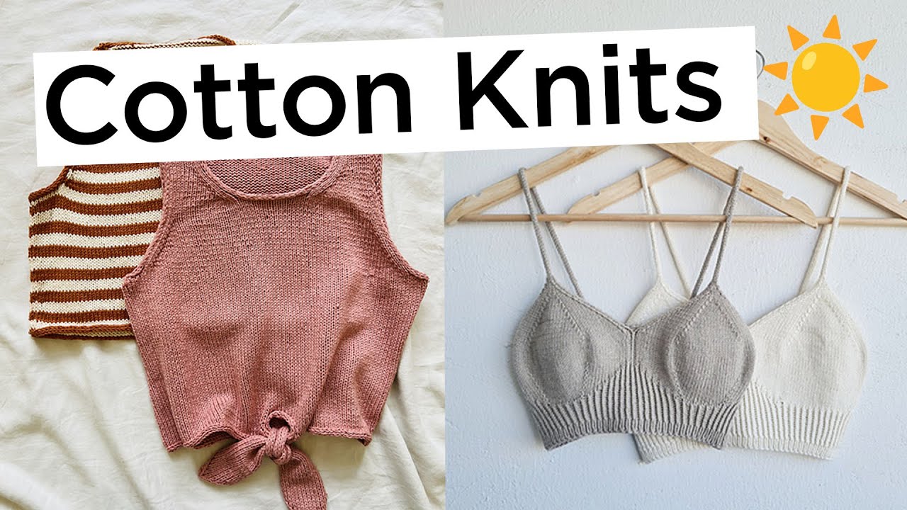 Summer Knitting Inspo: Cotton Patterns for Every Skill Level
