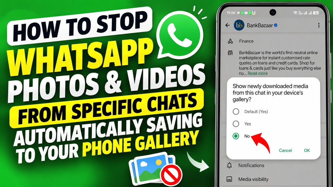 How to Stop WhatsApp Photos & Videos from Specific Chats Automatically Saving to Your Phone Gallery