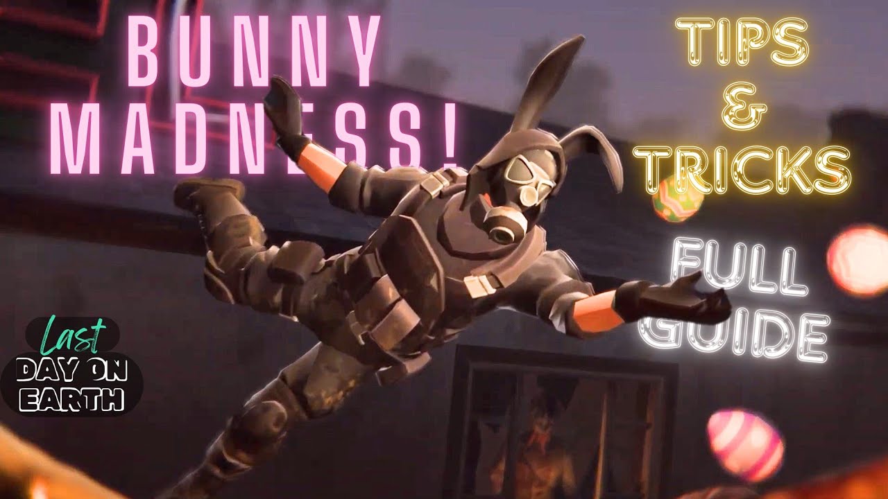 EASTER MADNESS EVENT &ndash; Tips & Tricks | Last Day on Earth : Survival Game