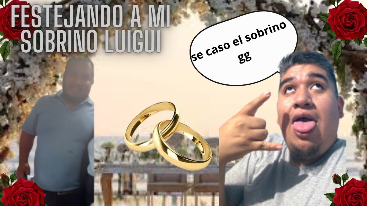 LA BODA CIVIL DE MI SOBRINO LUIGUI