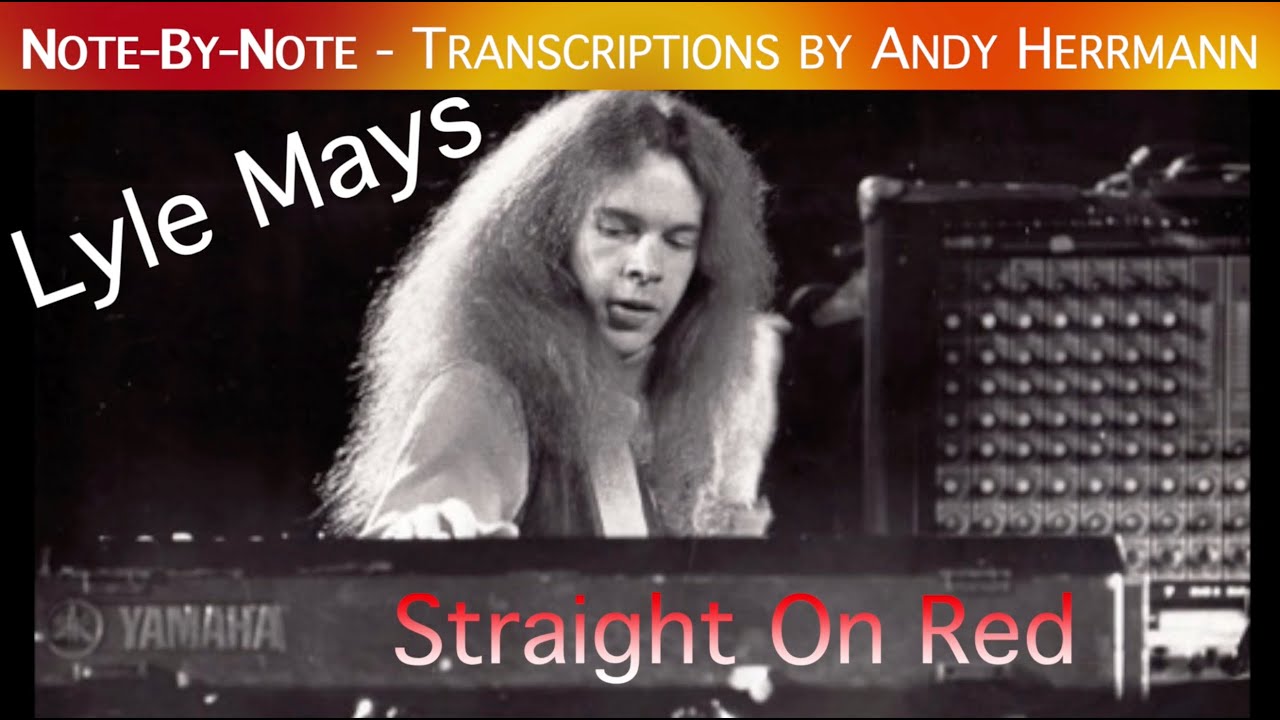 Note-By-Note: Lyle Mays - Straight On Red (live in Stuttgart)