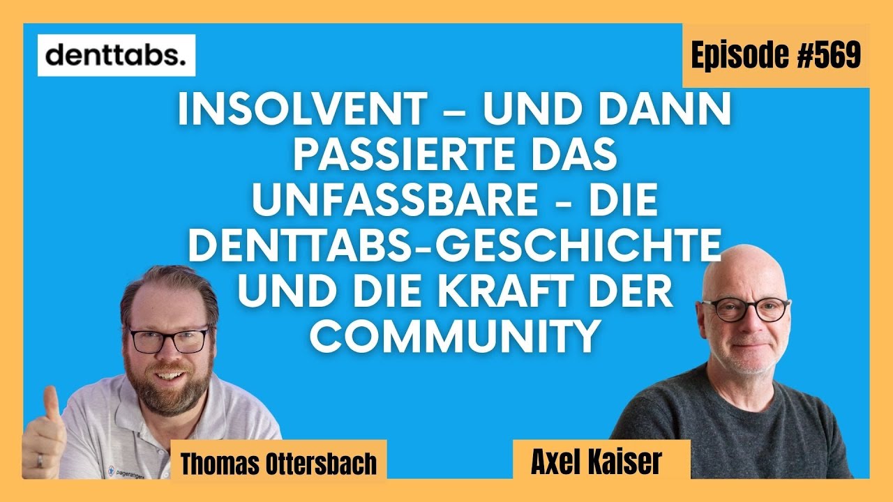 Insolvent &ndash; und dann passierte das Unfassbare - die Denttabs-Geschichte und die Kraft der Community