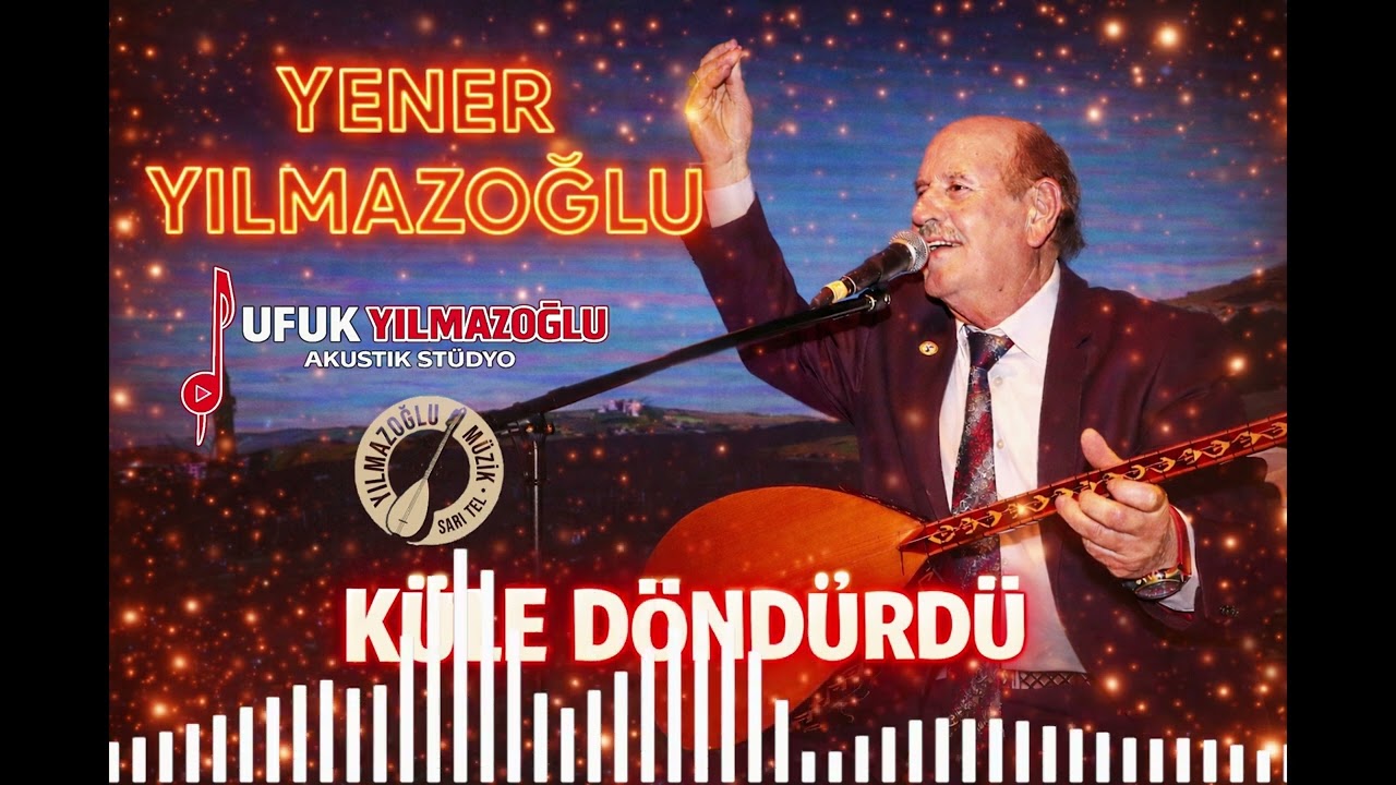 Yener Yılmazoğlu -Küle Döndürdü
