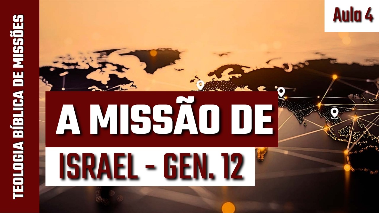 A missão de Israel - Aula 4 | Teologia Bíblica de missões
