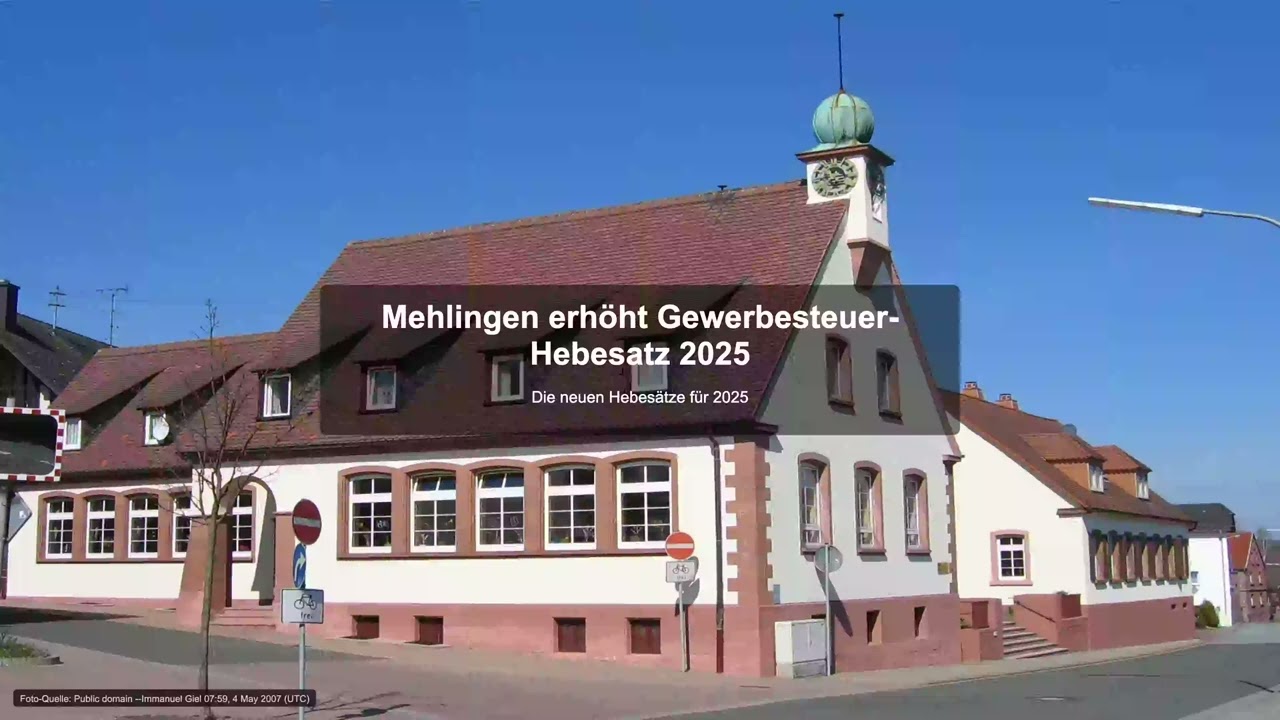 Mehlingen erhöht Gewerbesteuer-Hebesatz 2025 - Gewerbesteuer News