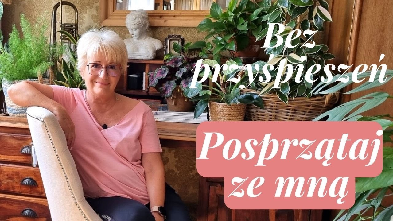 POSPRZĄTAJ RAZEM ZE MNĄ /// BEZ PRZYŚPIESZEŃ /// [465]