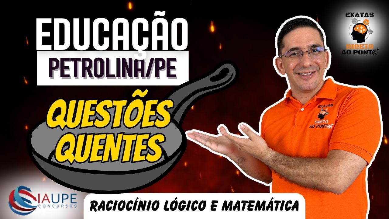 🚨 RACIOCÍNIO LÓGICO - IAUPE - EDUCAÇÃO PETROLINA 2025: Questões Quentes que Caem na Prova! 🚨