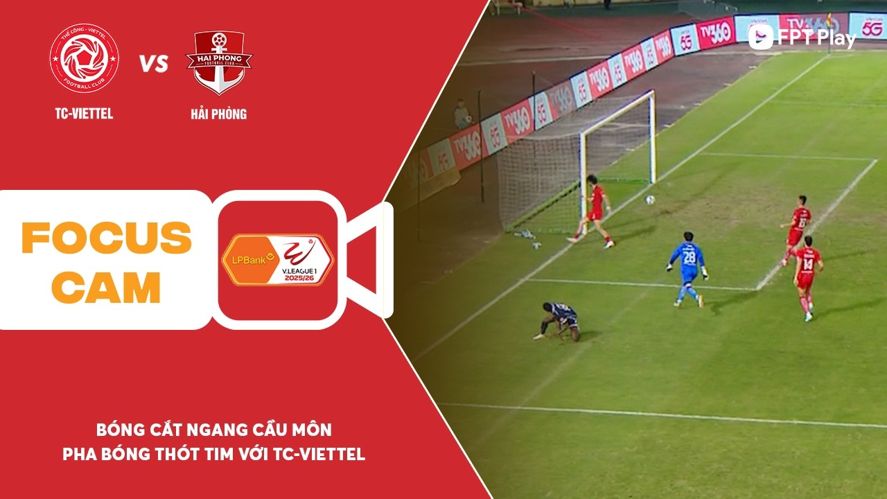 HÀNG THỦ TC-VIETTEL MẮC SAI LẦM BẤT NGỜ, SUÝT PHẢI TRẢ GIÁ ĐẮT | FOCUS CAM