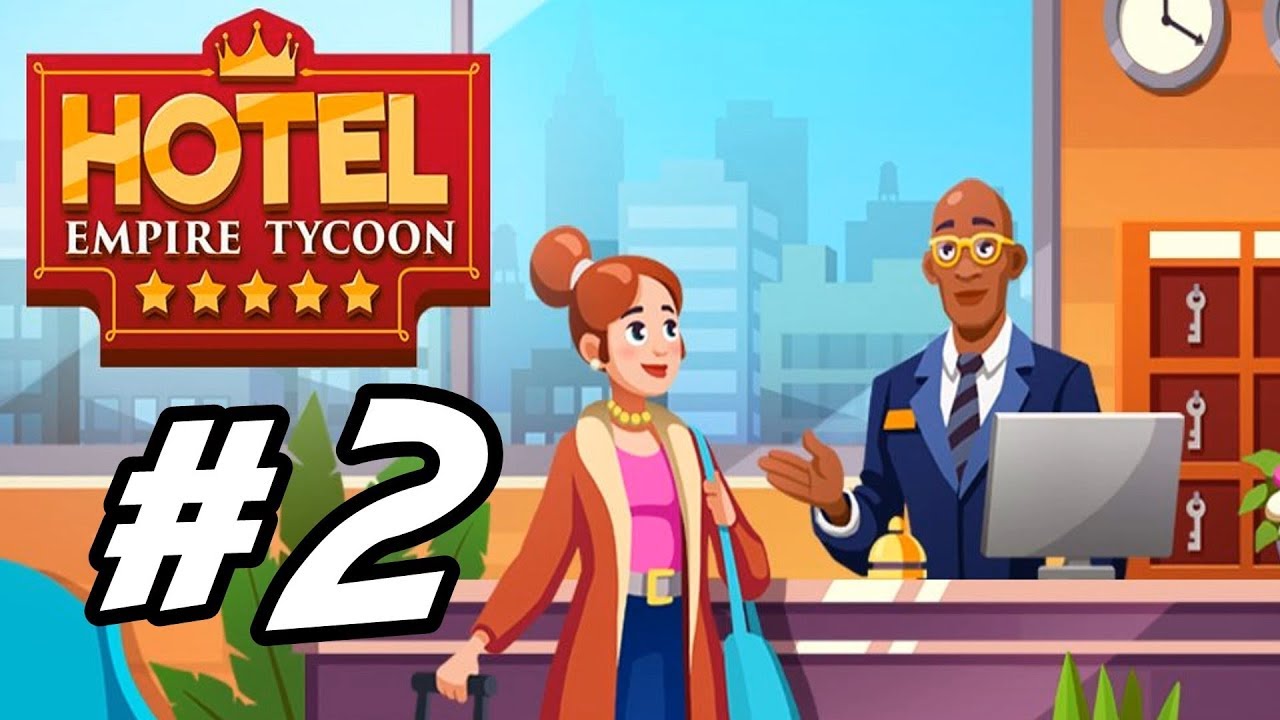 Hotel Empire Tycoon - 2 - 