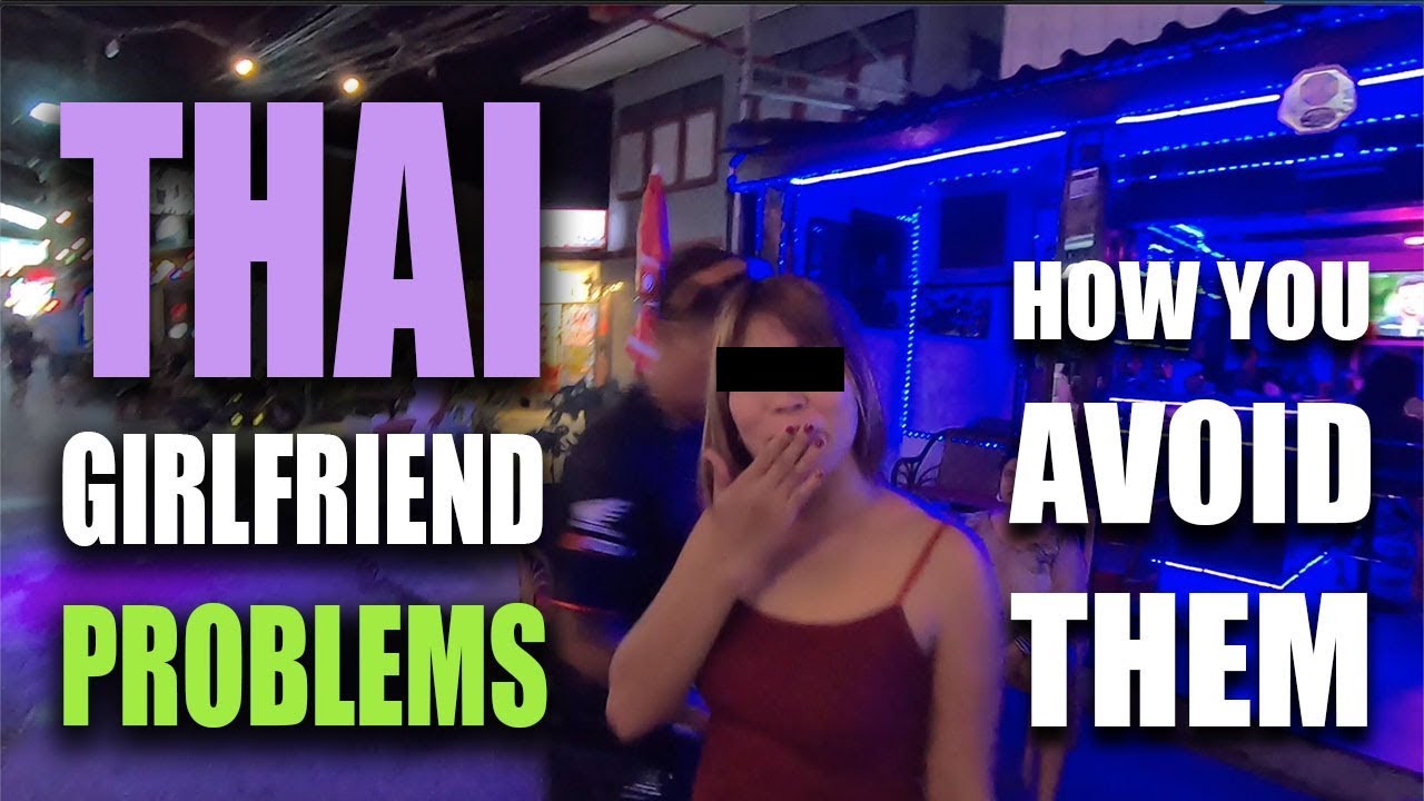 Thai girlfriend problems and  jealous Thai girlfriends