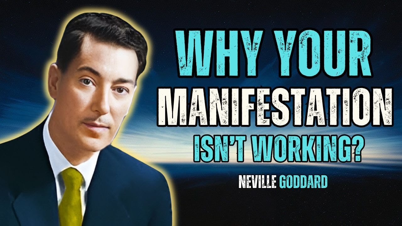 Why Your Manifestation Isn&rsquo;t Working | Neville Goddard (Very powerful)