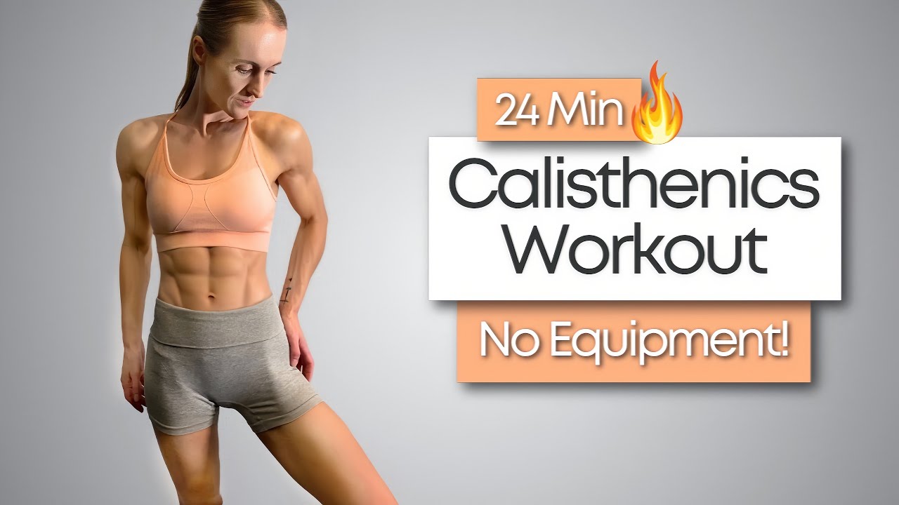 24 MIN FULL BODY CALISTHENICS WORKOUT AT HOME | Burn Fat & Build Lean Muscle