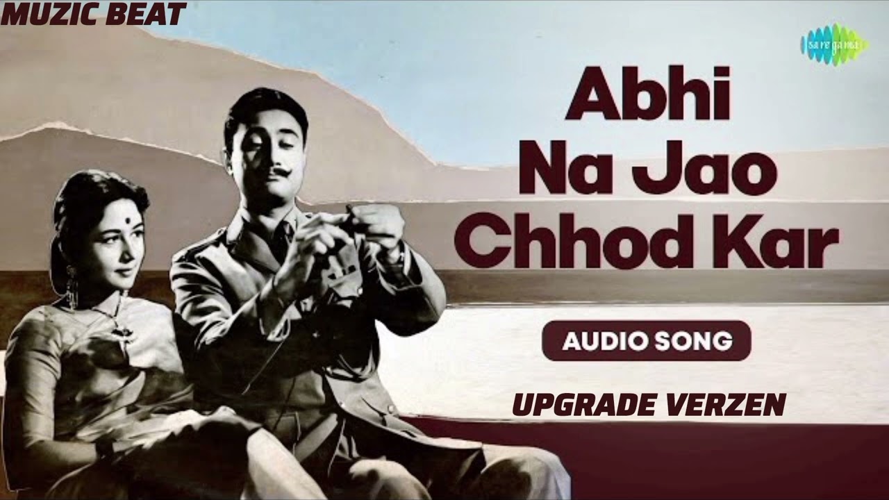 Abhi na jao chhod kr 🥀 (male / female) upgrade music (music vidio) @Muzic-Beat #old #oldsong #viral 