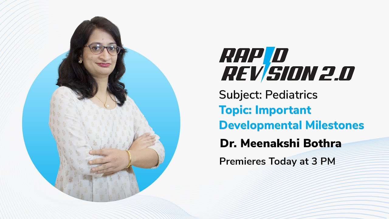 Rapid Revision 2.0 | Introduction to Developmental Milestones | Dr. Meenakshi Bothra