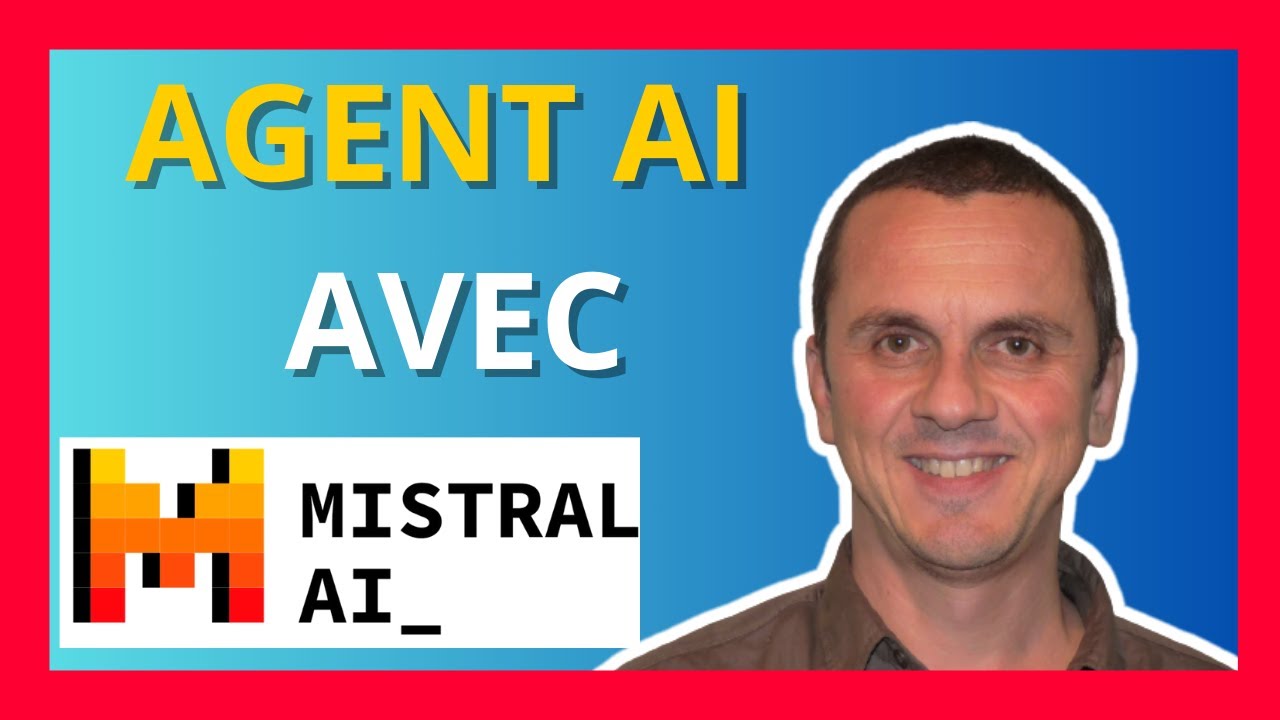 Mistral AI : Créer un Agent IA : Guide Complet
